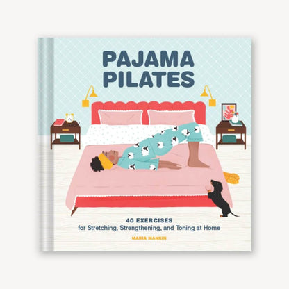 Pajama Pilates: 40 Exercises (HB)